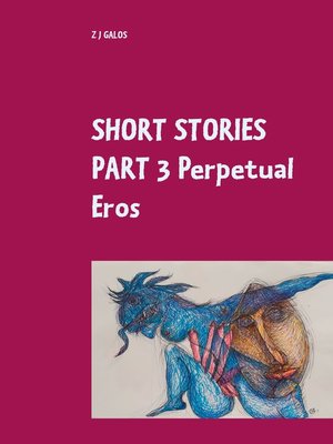 cover image of Short Stories Part 3  Perpetual Eros